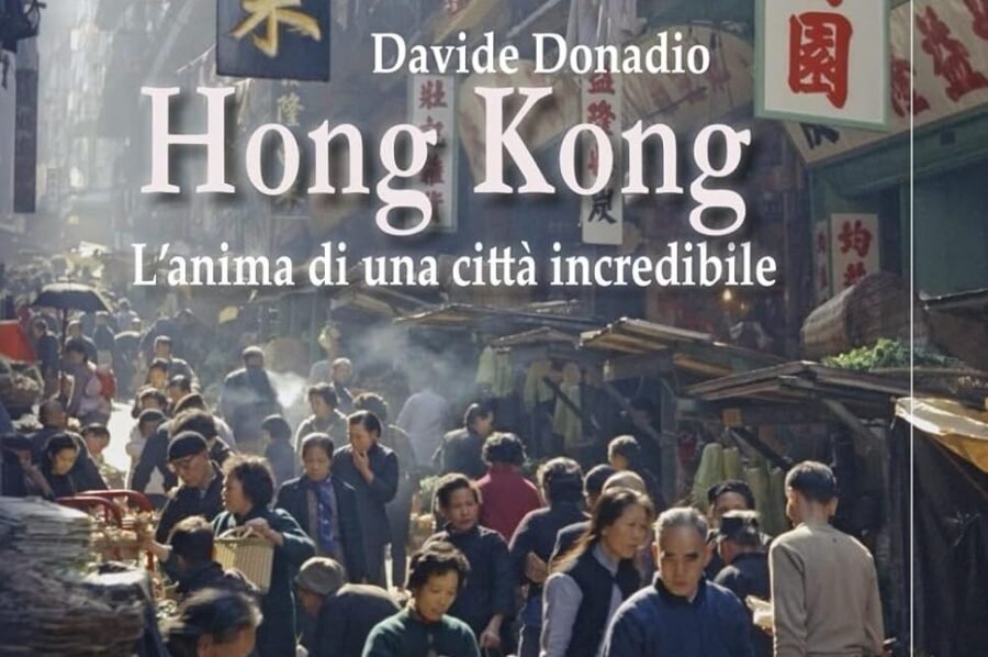 Hong Kong. L’anima di una città incredibile, il libro di Davide Donadio